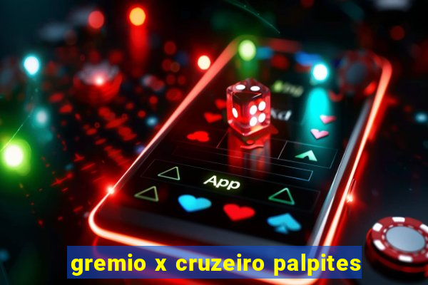 gremio x cruzeiro palpites