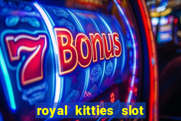 royal kitties slot free play