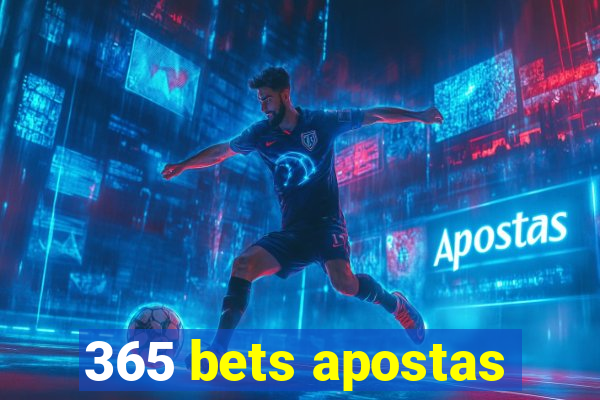 365 bets apostas