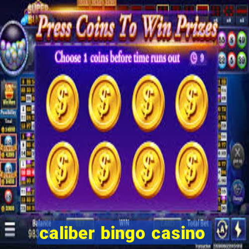 caliber bingo casino