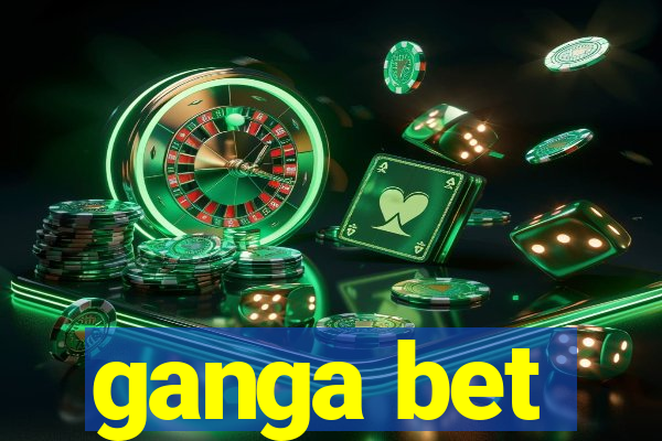 ganga bet