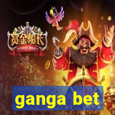 ganga bet