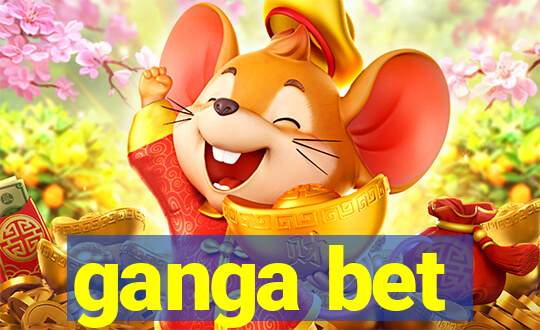 ganga bet