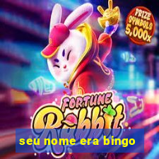 seu nome era bingo