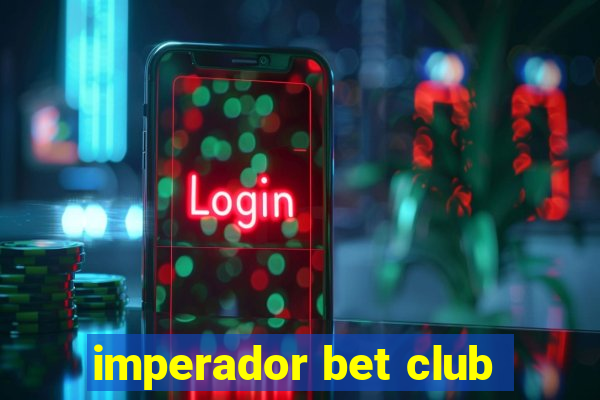 imperador bet club