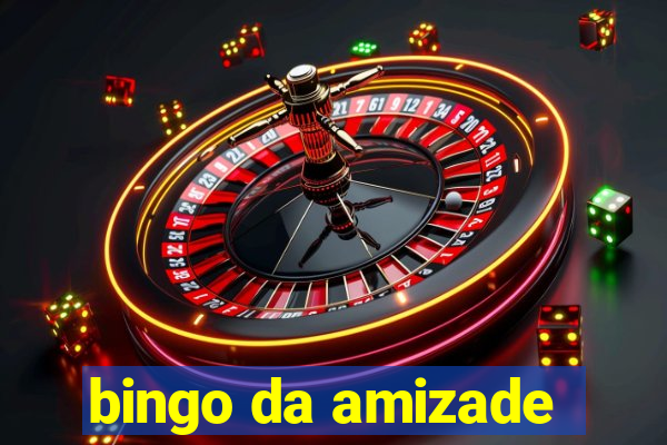 bingo da amizade