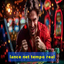 lance net tempo real