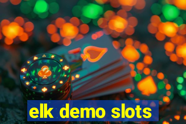 elk demo slots