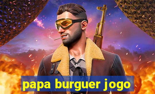 papa burguer jogo