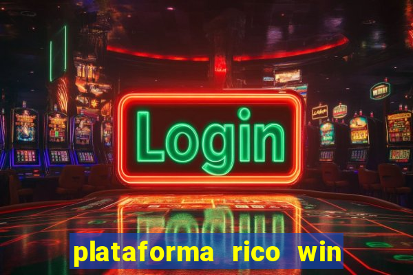 plataforma rico win paga mesmo