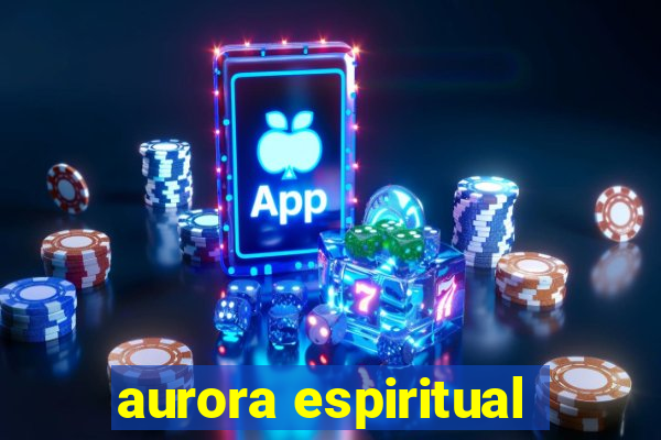 aurora espiritual