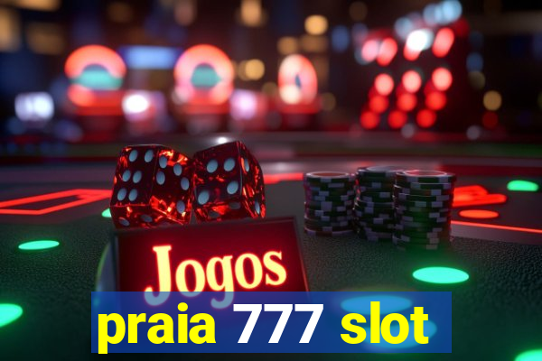 praia 777 slot