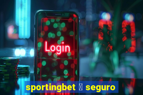 sportingbet 茅 seguro