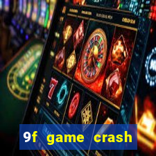 9f game crash ganhar dinheiro