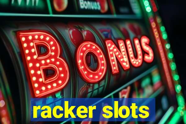 racker slots