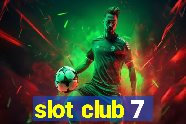 slot club 7