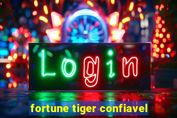 fortune tiger confiavel