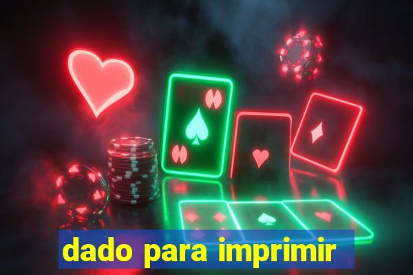 dado para imprimir