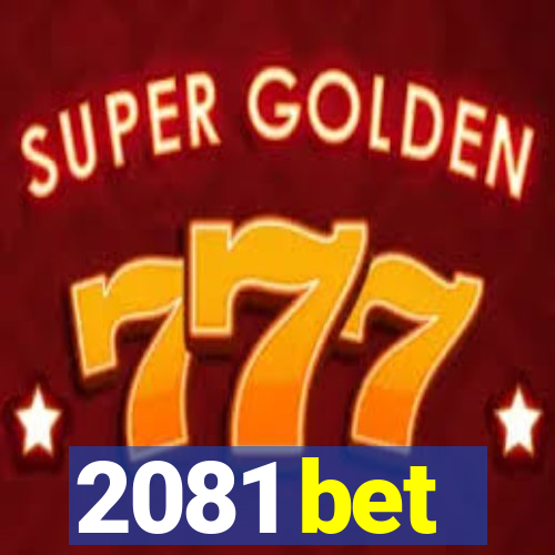 2081 bet