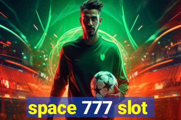 space 777 slot