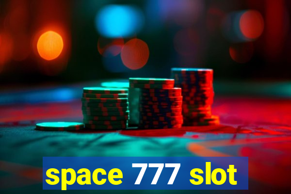 space 777 slot