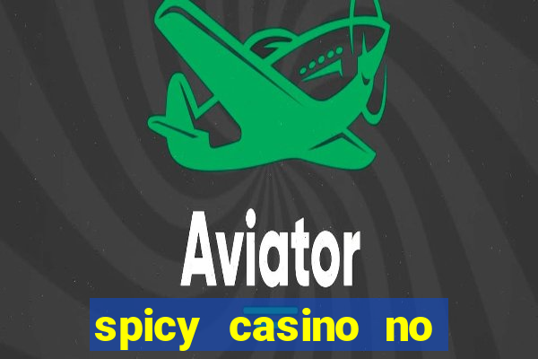 spicy casino no deposit bonus codes 2022