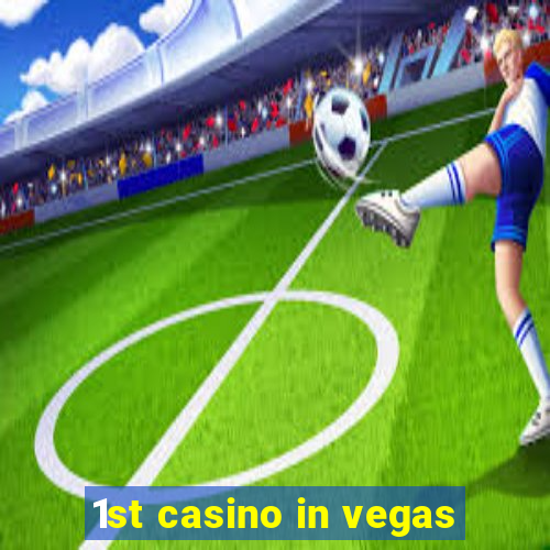 1st casino in vegas