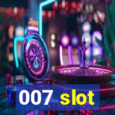 007 slot