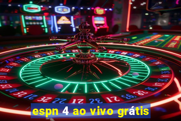 espn 4 ao vivo grátis