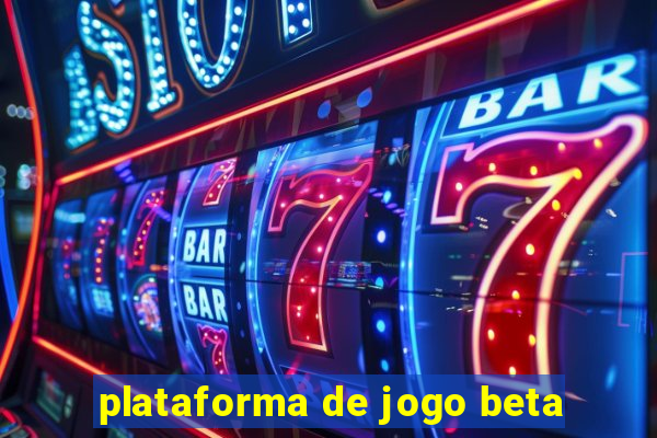 plataforma de jogo beta