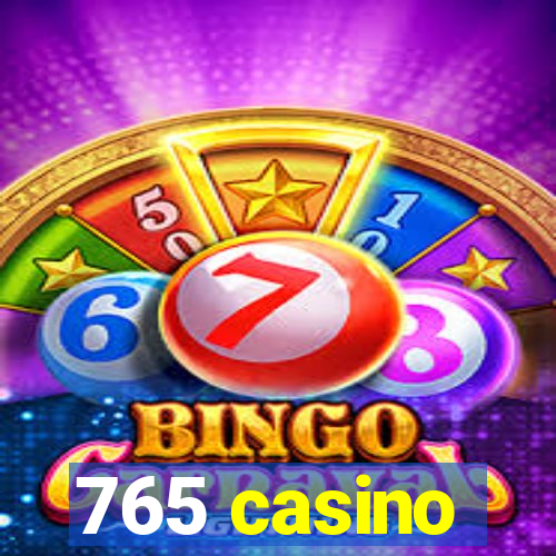 765 casino