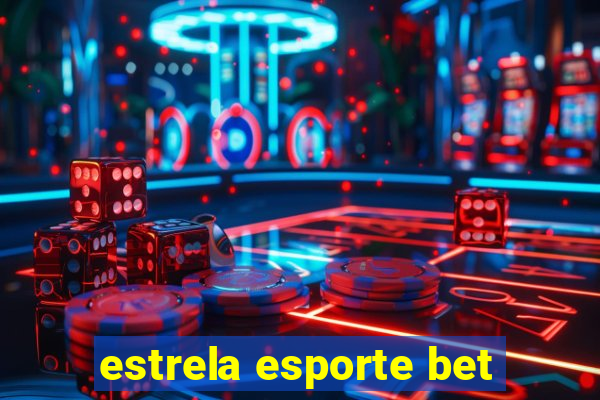 estrela esporte bet