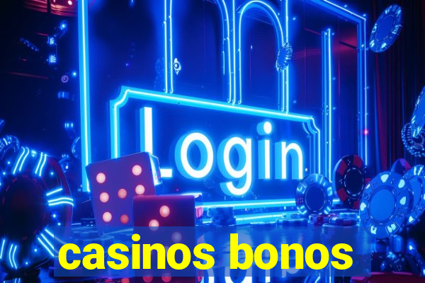 casinos bonos