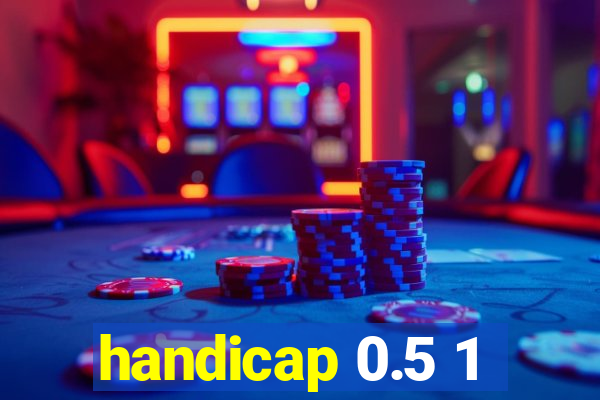 handicap 0.5 1