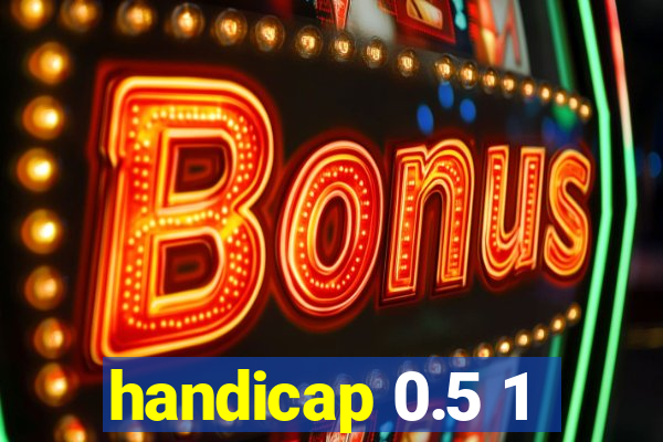 handicap 0.5 1