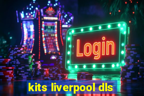 kits liverpool dls