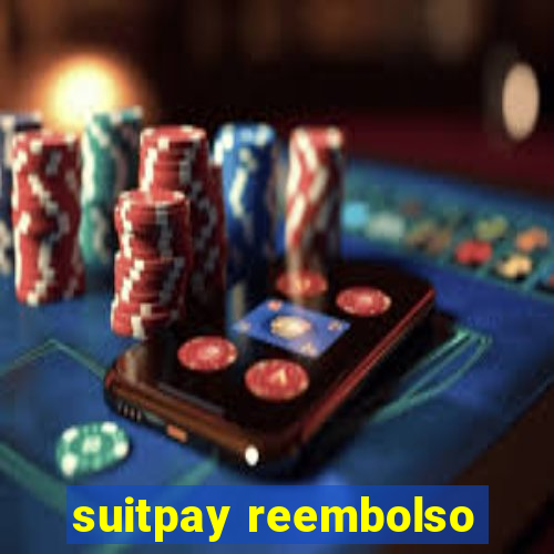 suitpay reembolso