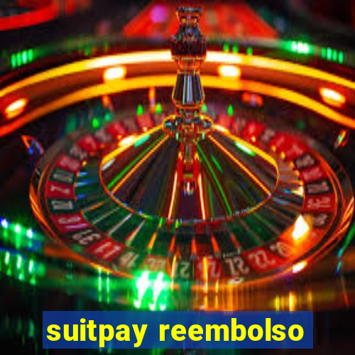 suitpay reembolso