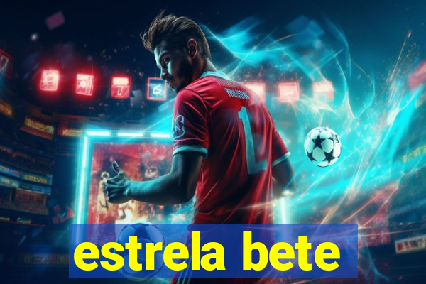 estrela bete