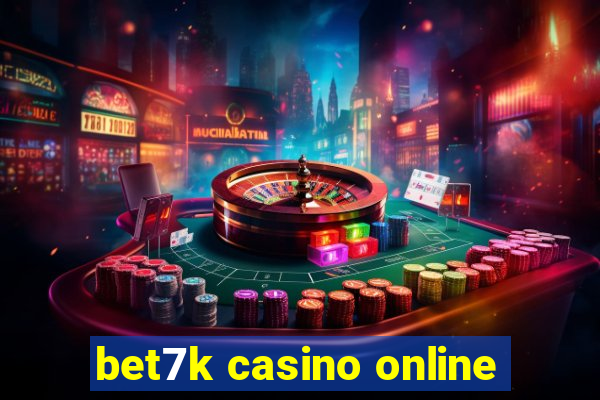 bet7k casino online