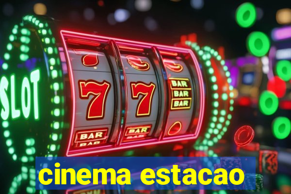 cinema estacao