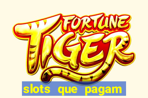 slots que pagam dinheiro real no pix