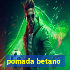 pomada betano