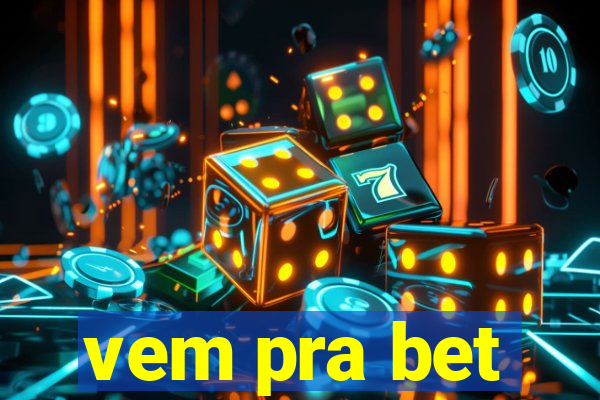 vem pra bet