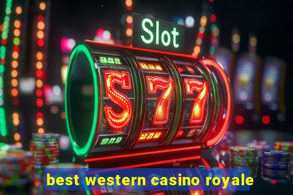 best western casino royale