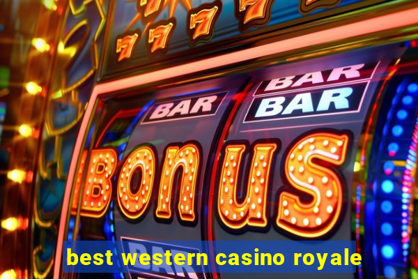 best western casino royale