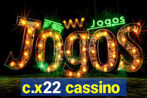 c.x22 cassino