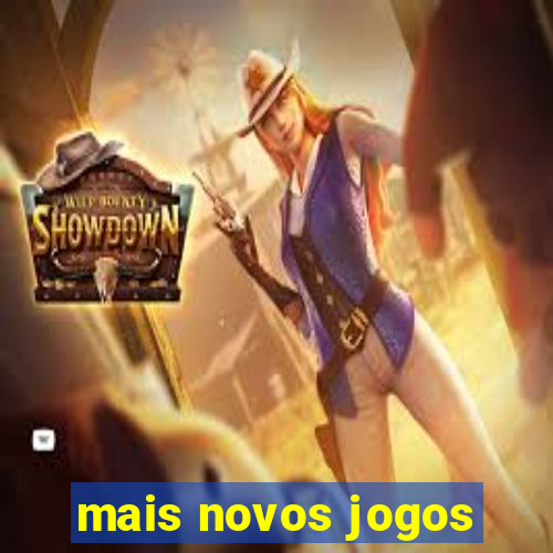 mais novos jogos