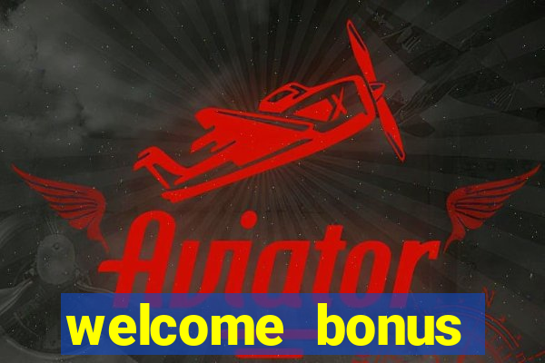 welcome bonus casino no deposit