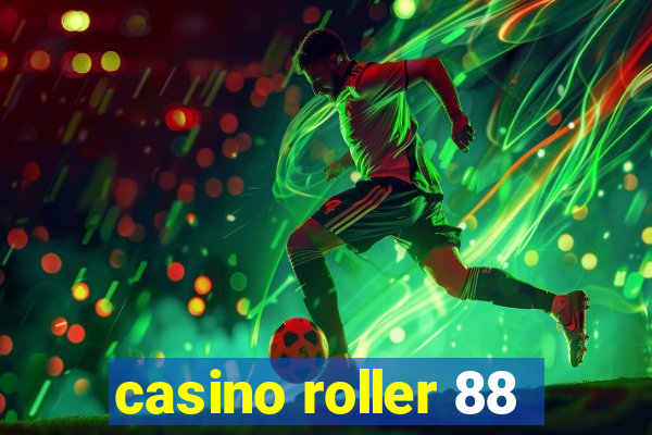 casino roller 88